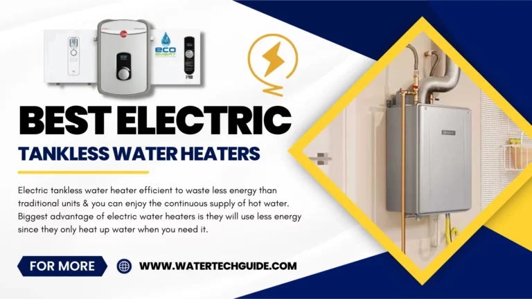 Best Electric Tankless Water Heaters Ideal for 2022