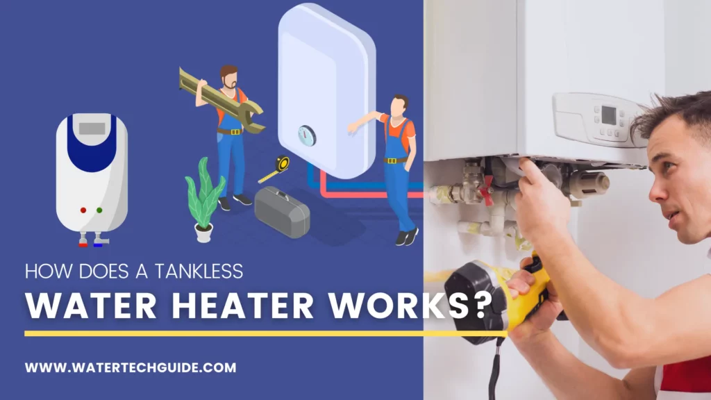How Does a Tankless Water Heater Works
