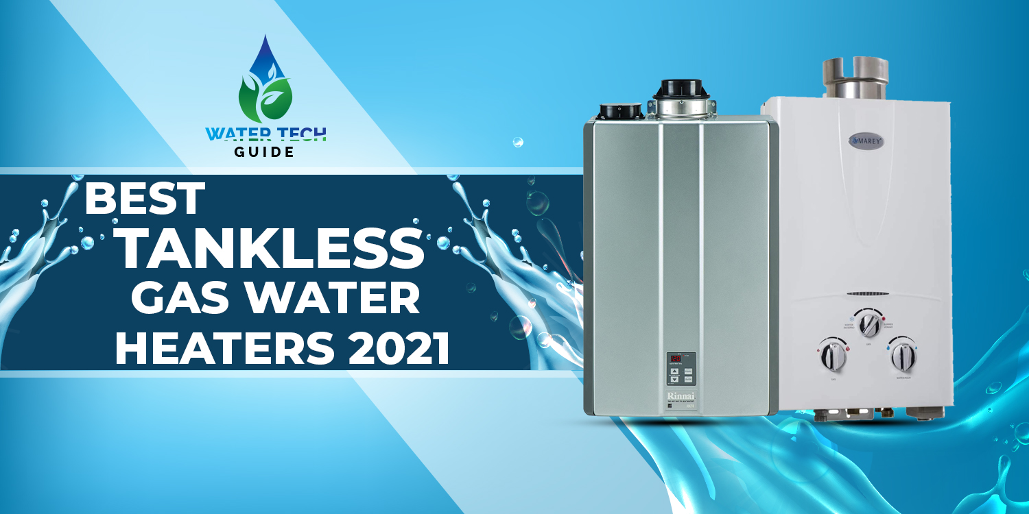 Best Gas Water Heaters 2021 Best tankless gas water heaters 2020 | Review & Buyer Guide