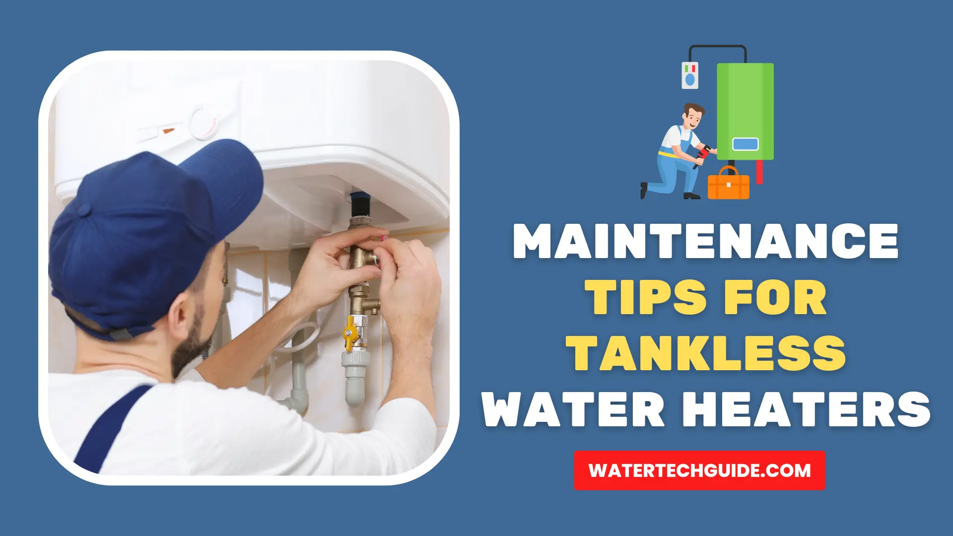 Maintenance Tips for Tankless Water Heaters