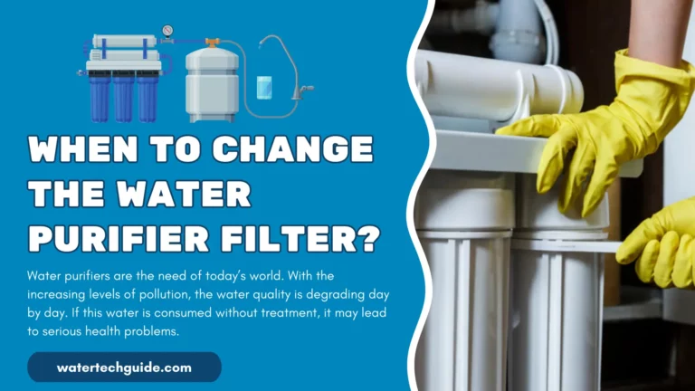 When to Change the Water Purifier Filter?