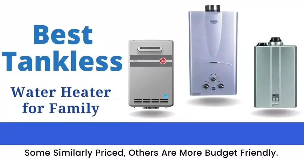 Best Tankless Water Heater for Family