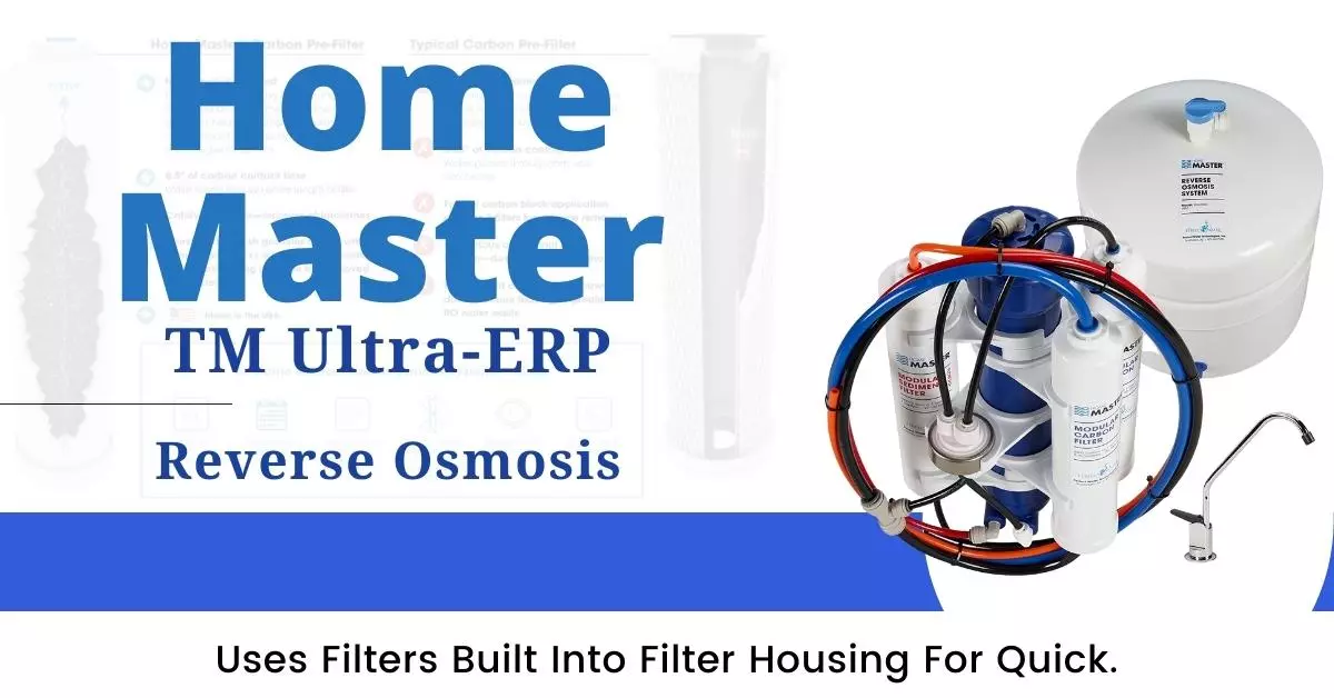 Home Master TM Ultra-ERP Reverse Osmosis