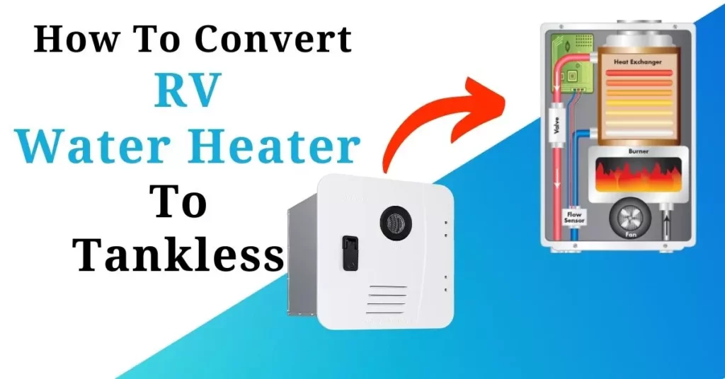How To Convert RV Water Heater To Tankless
