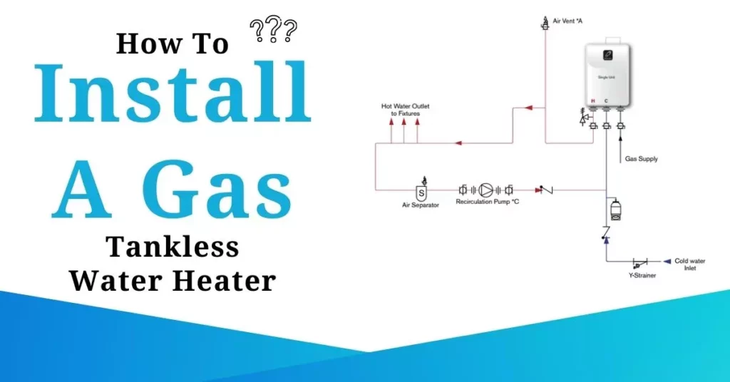 How To Install A Gas Tankless Water Heater