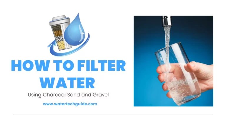 How to Filter Water Using Charcoal Sand and Gravel
